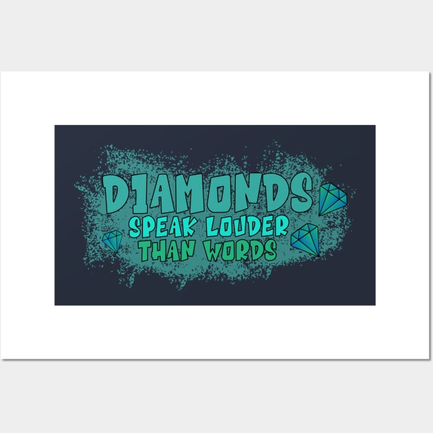 Diamonds Speak Louder Than Words Wall Art by Heartfeltarts